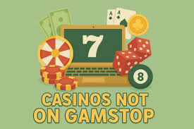 Discovering Casinos Non on Gamstop Your Guide to Alternative Gaming Options