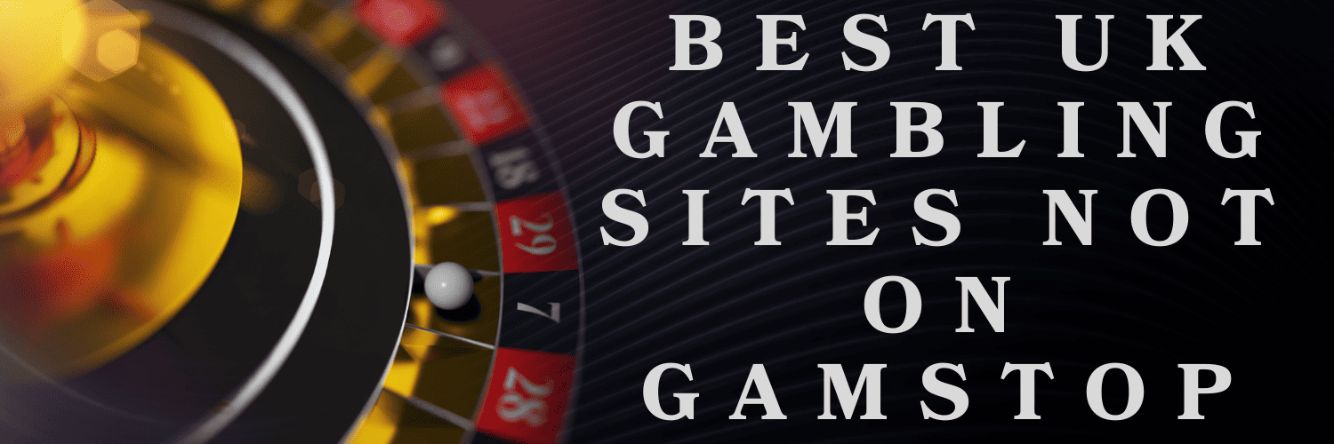 Exploring Online Casinos Which Sites Are Not on GamStop