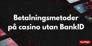 Online Casino Utan BankID – Allt du Behovar att Veta