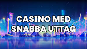 Snabba Uttag Casino Få Ditt Vinst Snabbt