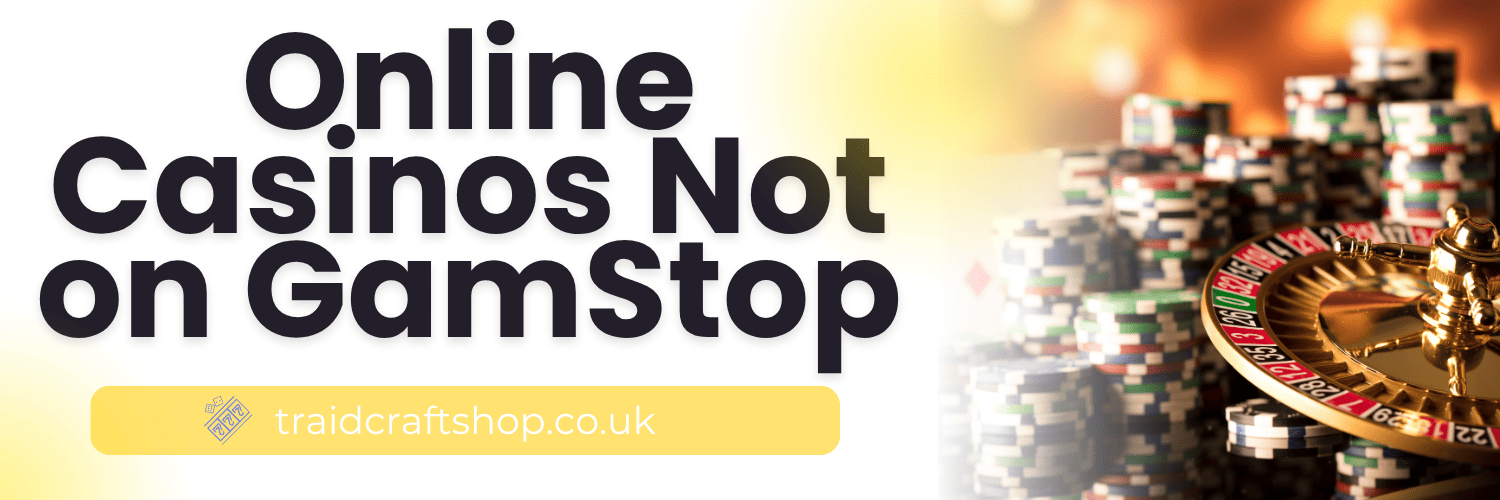 Understanding UK Casinos Not Signed Up to GamStop